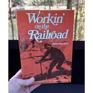 Workin On The Railroad HCDJ 1970 Richard Reinhardt 1st Edition